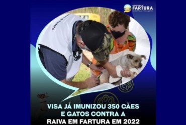 VISA já imunizou 350 cães e gatos contra a Raiva em Fartura