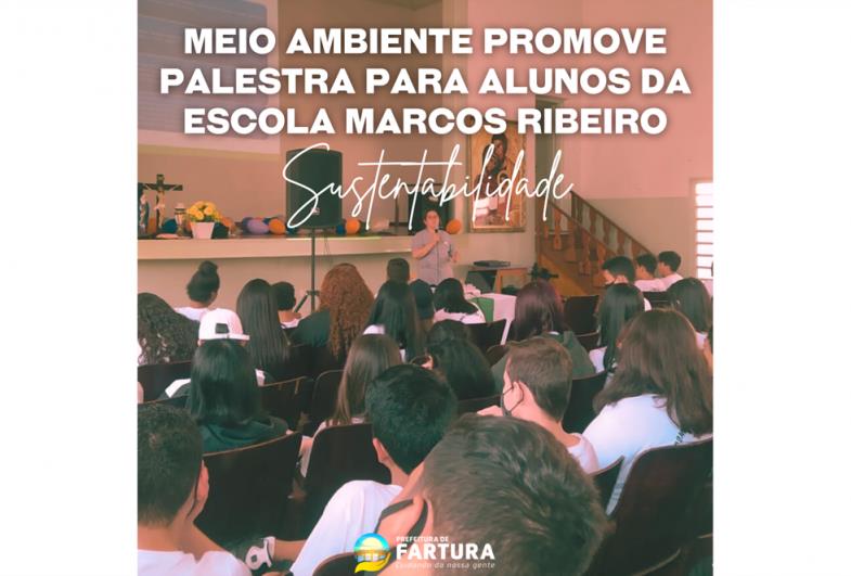 Meio Ambiente promove palestra sobre Sustentabilidade na Escola Coronel Marcos Ribeiro