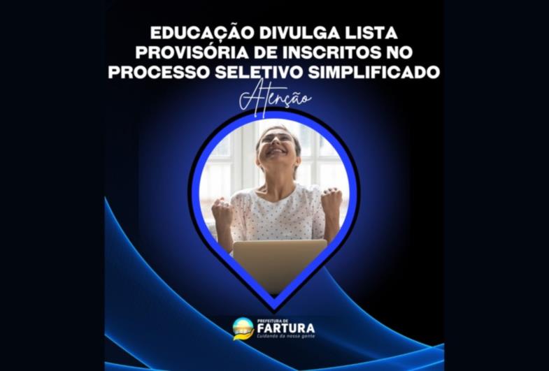 Educação divulga lista provisória de inscritos no Processo Seletivo Simplificado