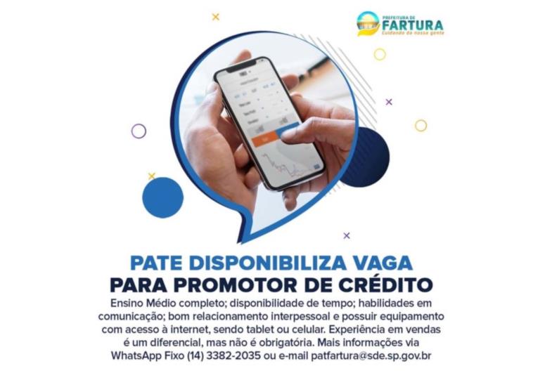 PATE disponibiliza vaga para Promotor de Crédito em Fartura