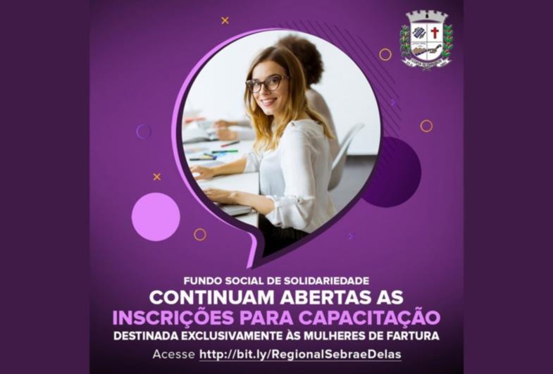 Continuam abertas as inscrições para capacitação destinada exclusivamente às mulheres de Fartura: “Sebrae Delas”