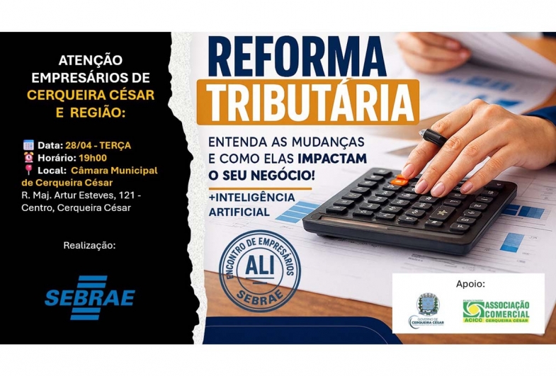 Sebrae-SP realiza evento sobre Reforma Tributária para pequenos negócios em Cerqueira César 