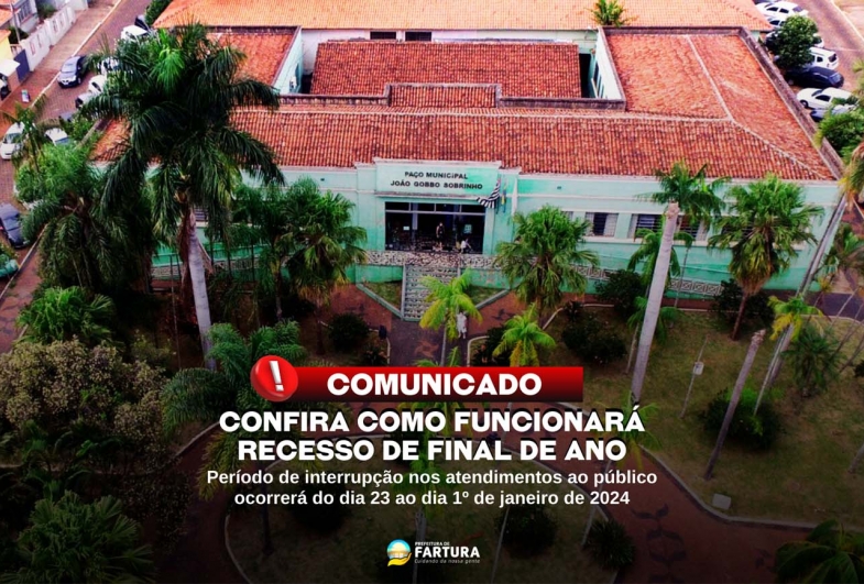 Confira como funcionará o recesso de final de ano na Prefeitura de Fartura