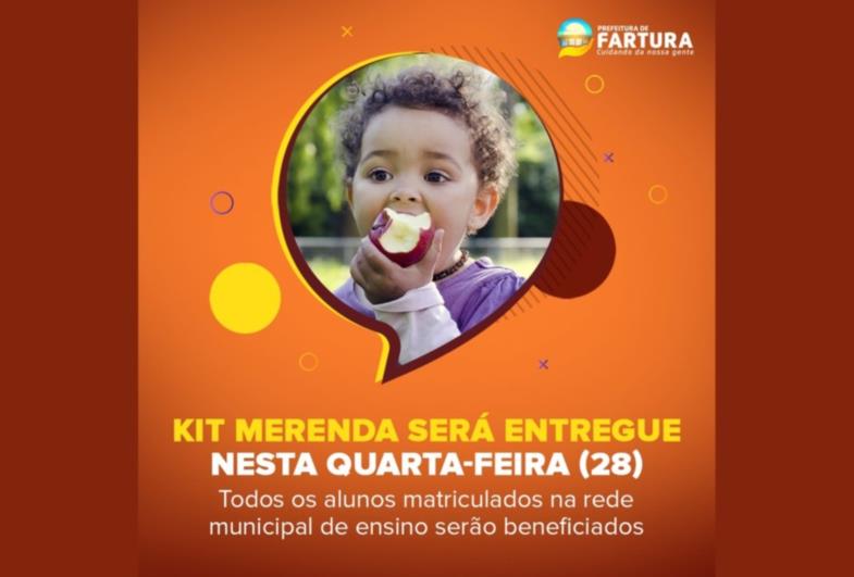 KIT MERENDA SERÁ ENTREGUE NESTA QUARTA-FEIRA (28) EM FARTURA