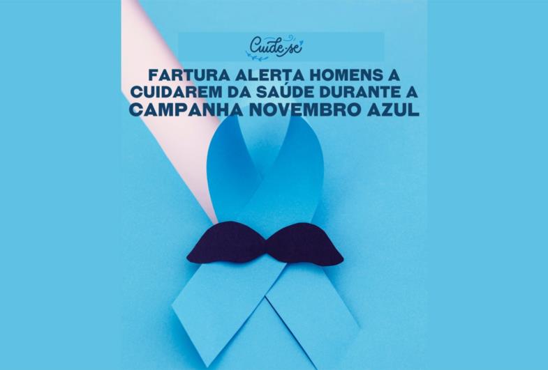 Fartura alerta homens a cuidarem da saúde durante a Campanha Novembro Azul