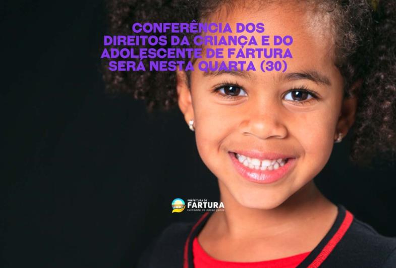 Fartura promove nesta quarta (30) Conferência dos Direitos da Criança e do Adolescente