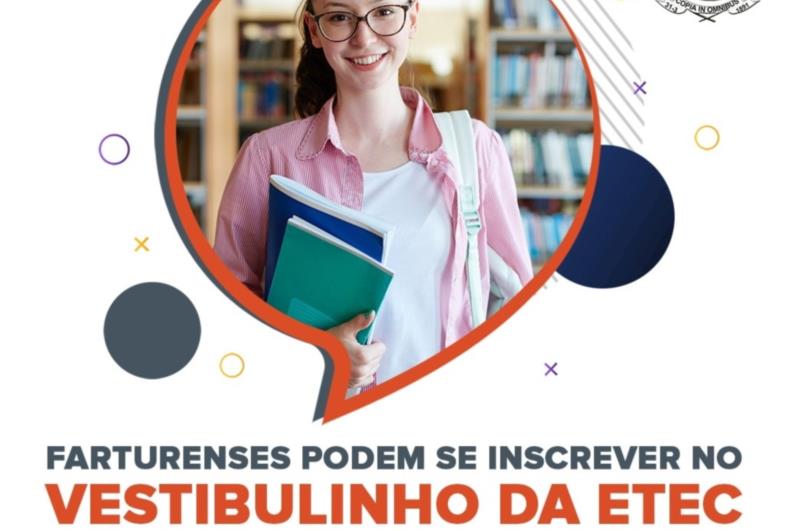 Atenção farturenses: inscrições abertas para o Vestibulinho da Etec