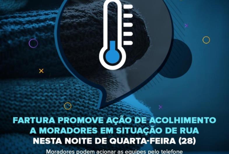 Fartura promove ação de acolhimento a moradores em situação de rua nesta noite de quarta-feira (28)