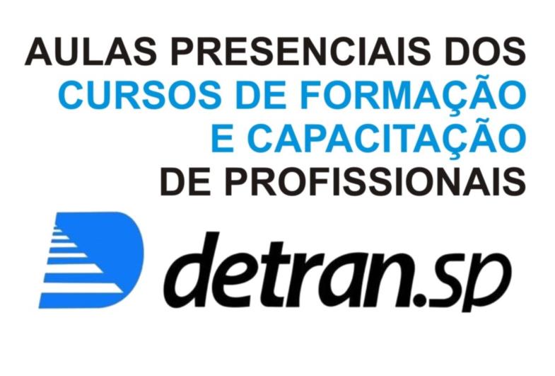 Detran.SP autoriza retomada de aulas presenciais dos cursos de formação e capacitação de profissionais que atuam no trânsito 