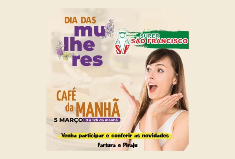 Super São Francisco prepara café da manhã neste sábado, 05 em homenagem ao Dia Internacional da Mulher