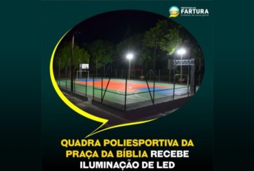 Quadra Poliesportiva da Praça da Bíblia  recebe iluminação de LED em Fartura