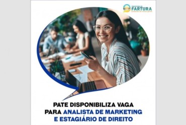 PATE disponibiliza vaga para Analista de Marketing e Estagiário de Direito