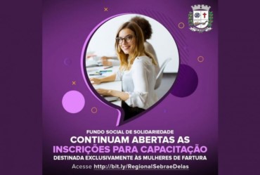 Continuam abertas as inscrições para capacitação destinada exclusivamente às mulheres de Fartura: “Sebrae Delas”