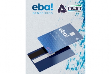 Acia fortalece empresas com o Cartão EBA Benefícios
