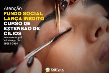 Atenção: Fundo Social lança inédito curso de Extensão de Cílios