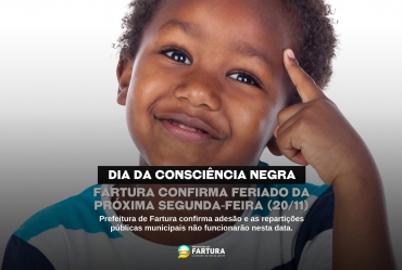 Fartura confirma feriado da próxima segunda-feira (20/11) em homenagem ao Dia da Consciência Negra