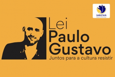 Incentivo aos artistas de Sarutaiá através da  Lei Paulo Gustavo