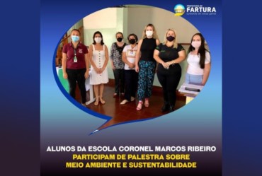 Alunos da Escola Coronel Marcos Ribeiro participam de palestra sobre Meio Ambiente e Sustentabilidade