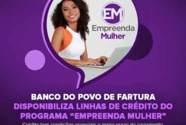 Banco do Povo de Fartura disponibiliza linhas de crédito do Programa “Empreenda Mulher”