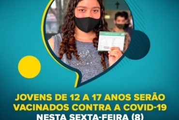 Jovens de 12 a 17 anos serão vacinados contra a Covid-19 nesta sexta-feira (8)