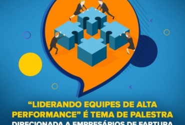 “Liderando equipes de alta performance” é tema de palestra direcionada a empresários de Fartura
