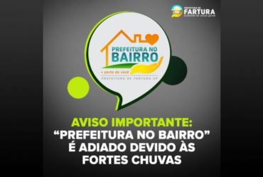 Aviso importante: “Prefeitura no Bairro” é adiado devido às fortes chuvas