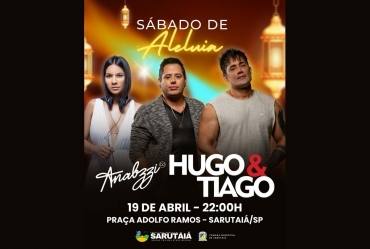 Sábado de aleluia terá show de Hugo e Tiago e DJ Anabzzi em Sarutaía