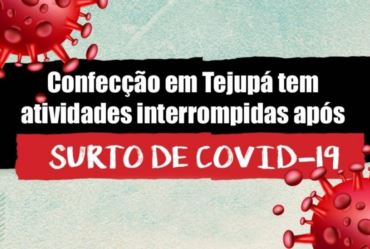 Confecção em Tejupá tem atividades interrompidas após surto de Covid